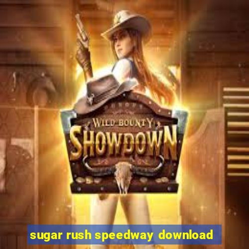 sugar rush speedway download